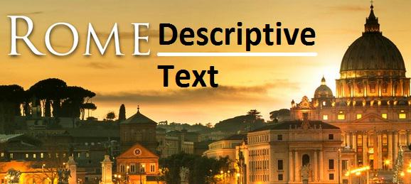 contoh descriptive text tempat kota roma